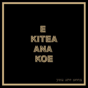 E Kitea Ana Koe | You Are Seen - AS Colour Mens Block T shirt Design