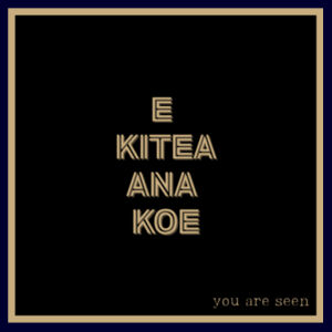 E Kitea Ana Koe | You Are Seen - Thread Project Unisex Summer Tee Design